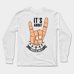 it s all about rock n roll Long Sleeve T-Shirt